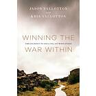 Winning the War Within av Jason Vallotton, Kris Vallotton