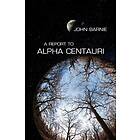 Report to Alpha Centauri av John Barnie