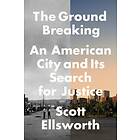 The Ground Breaking av Scott Ellsworth