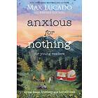 Anxious for Nothing (Young Readers Edition) av Max Lucado