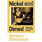 Nickel and Dimed av Barbara (Y) Ehrenreich