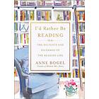 I'd Rather Be Reading av Anne Bogel