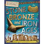 Explore!: Stone, Bronze and Iron Ages av Sonya Newland