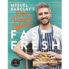 Miguel Barclay's FAST & FRESH One Pound Meals av Miguel Barclay