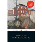 The master builder and other plays av Henrik Ibsen