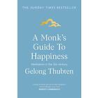 A Monk's Guide to Happiness av Gelong Thubten