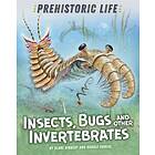 Prehistoric Life: Insects, Bugs and Other Invertebrates av Clare Hibbert
