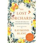 The Lost Orchard av Raymond Blanc