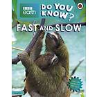 Do You Know? Level 4 BBC Earth Fast and Slow