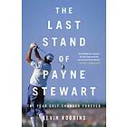The Last Stand of Payne Stewart av Kevin Robbins