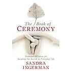 The Book of Ceremony av Sandra Ingerman