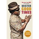 Mister Good Times av Norman Jay