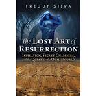 The Lost Art of Resurrection av Freddy Silva