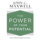 The Power of Your Potential av John C. Maxwell