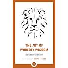 The Art of Worldly Wisdom av Baltasar Gracian, Joseph Jacobs