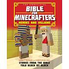 The Unofficial Bible for Minecrafters: Heroes and Villains av Garrett Romines, C