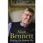 Keeping On Keeping On av Alan Bennett