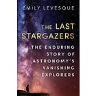 The Last Stargazers av Emily Levesque