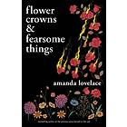 Flower Crowns and Fearsome Things av Amanda Lovelace