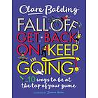 Fall Off, Get Back On, Keep Going av Clare Balding