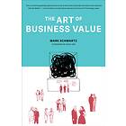 The Art of Business Value av Mark Schwartz