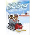 The Secret Explorers and the Missing Scientist av SJ King