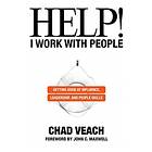 Help! I Work with People av Chad Veach