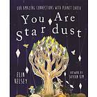 You are Stardust av Elin Kelsey