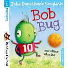 Read with Oxford: Stage 1: Julia Donaldson's Songbirds: Bob Bug and Other Stories av Julia Donaldson