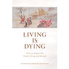 Living is Dying av Dzongsar Jamyang Khyentse