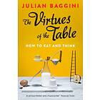 The Virtues of the Table av Julian Baggini