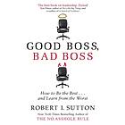 Good Boss, Bad Boss av Robert Sutton