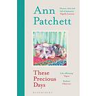These Precious Days av Ann Patchett