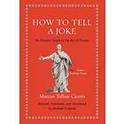 How to Tell a Joke av Marcus Tullius Cicero