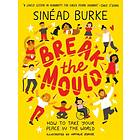 Break the Mould av Sinead Burke