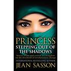 Princess: Stepping Out Of The Shadows av Jean Sasson