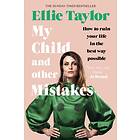 My Child and Other Mistakes av Ellie Taylor