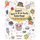 Kawaii: How to Draw Really Cute Food av Angela Nguyen