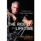 The Ride of a Lifetime av Paul Teutul, Mark Yost