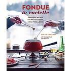Fondue & Raclette av Louise Pickford