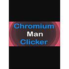 Chromium Man Clicker (PC)
