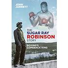 The Sugar Ray Robinson Story av John Jarrett