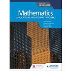 Mathematics for the IB Diploma: Applications and interpretation HL av Paul Fannon, Stephen Ward, Vesna Kadelburg, Woo