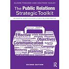 The Public Relations Strategic Toolkit av Alison Theaker, Heather Yaxley