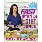 The Fast Metabolism Diet Cookbook av Haylie Pomroy