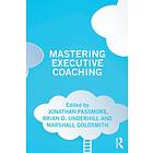 Mastering Executive Coaching