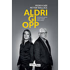 Aldri gi opp av Peder Kjøs, Petter Wallace