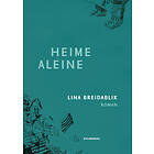 Heime aleine av Lina Asheim Breidablik