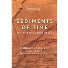 Sediments of Time av Reinhart Koselleck