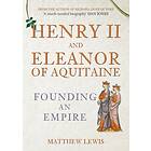 Henry II and Eleanor of Aquitaine av Matthew Lewis